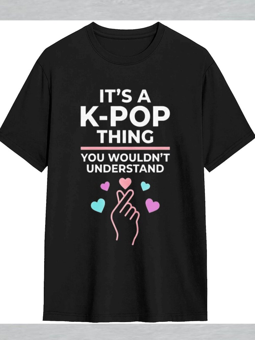 Its A KPop Thing You Wouldn Understand Cool Graphic Tee for Women X-LARGE